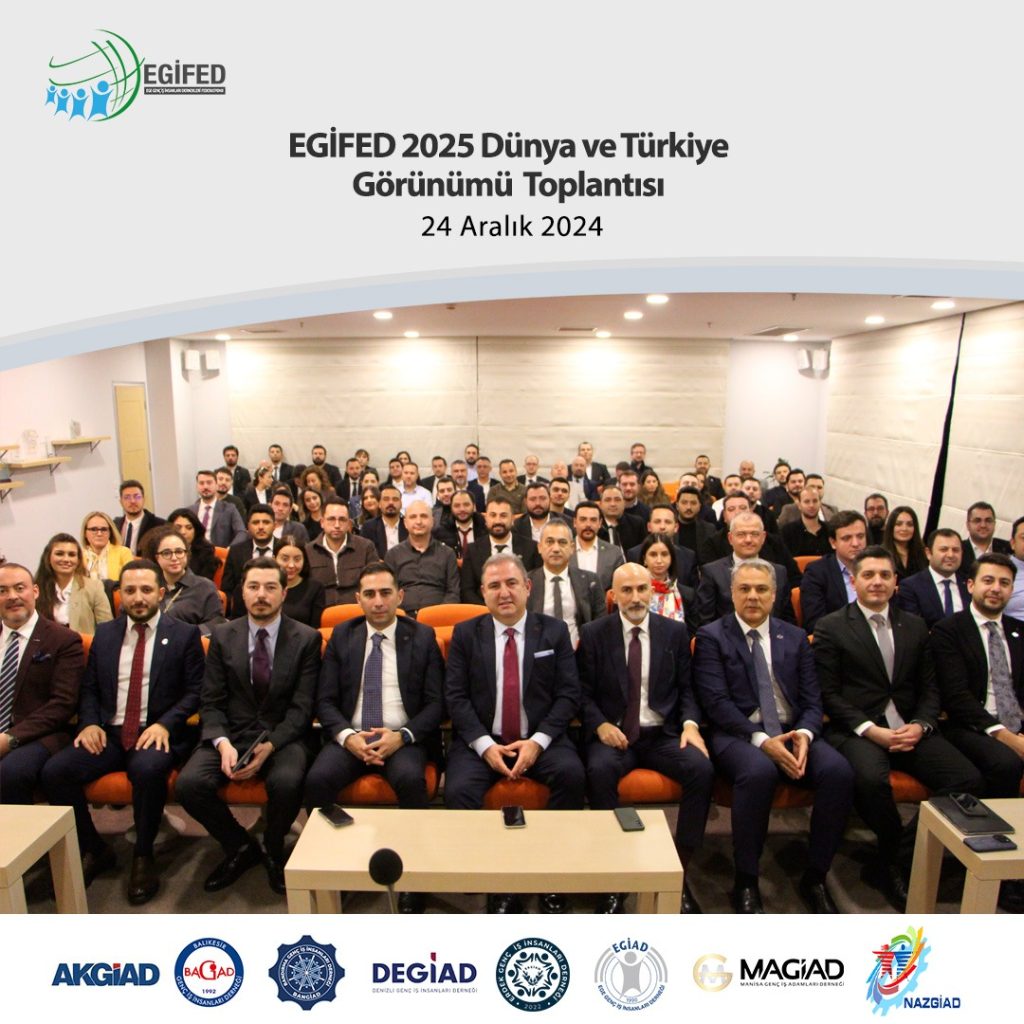 EGİFED 2025 Dünya ve Türkiye Görünümü Toplantısı