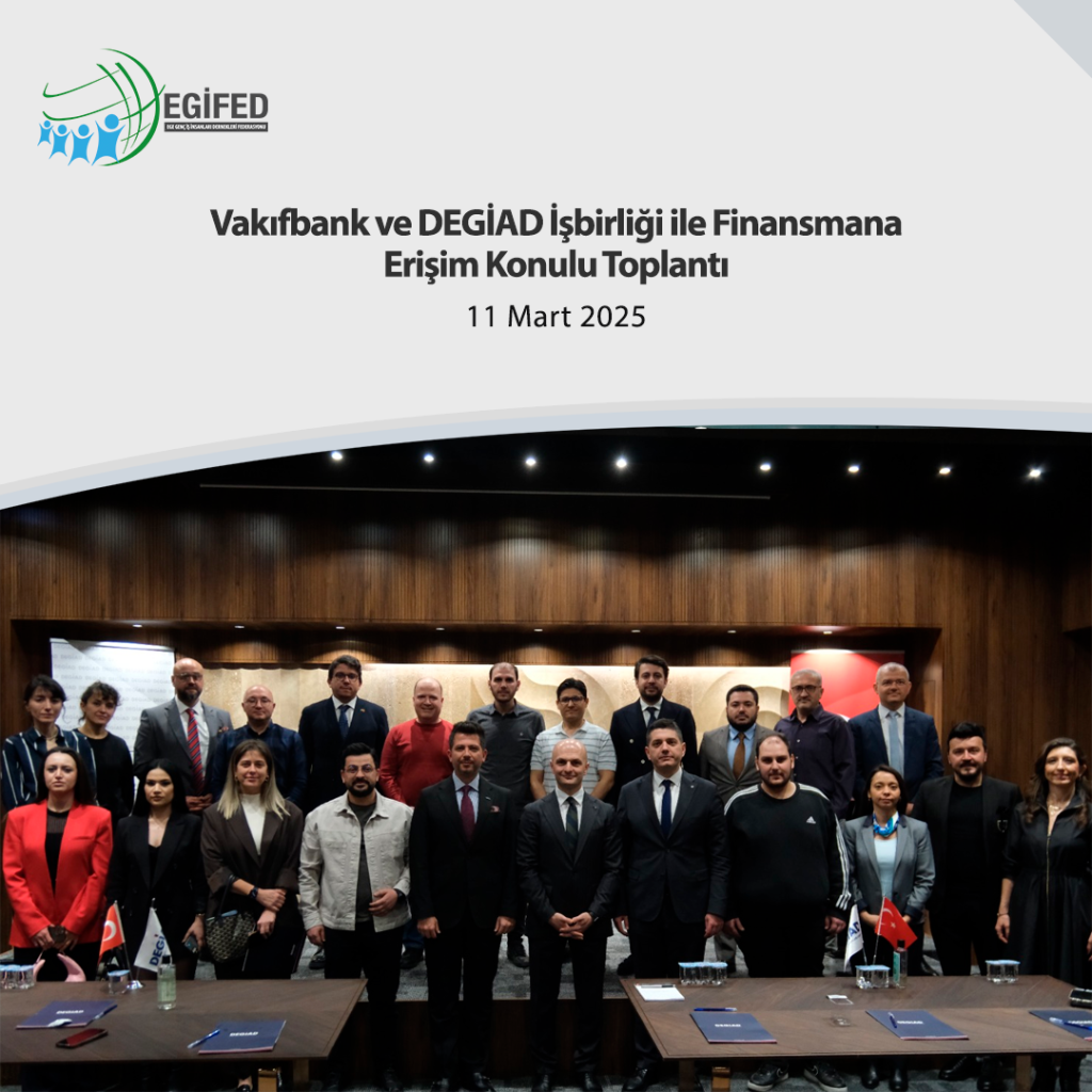 Vakıfbank ve DEGİAD İşbirliği ile Finansmana Erişim Konulu Toplantı