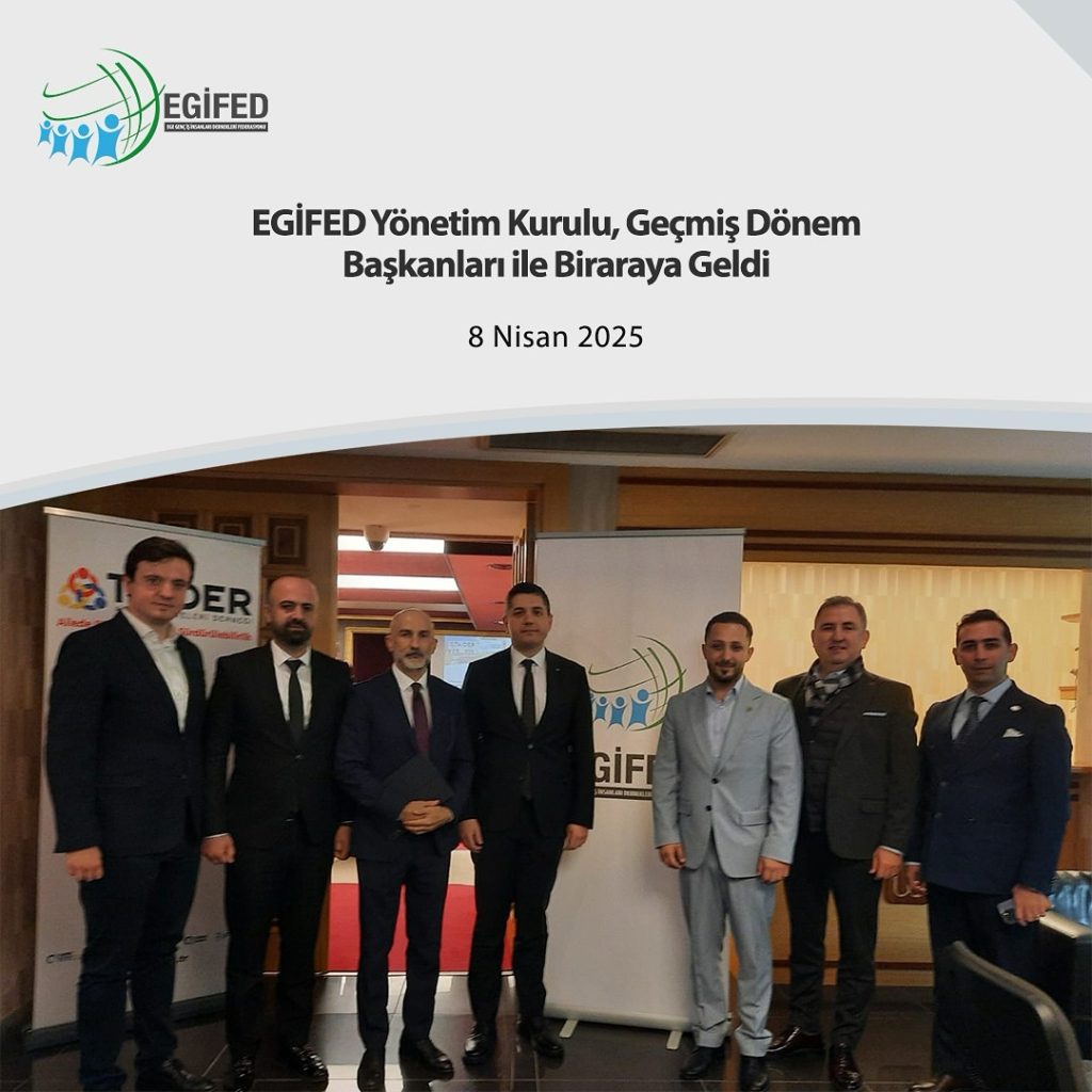 EGİFED Yönetim Kurulu, Geçmiş Dönem Başkanları ile Biraraya Geldi