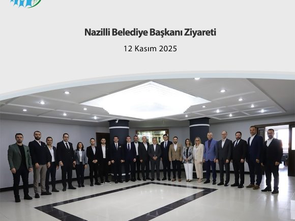 Nazilli Belediye Başkanı Ziyareti