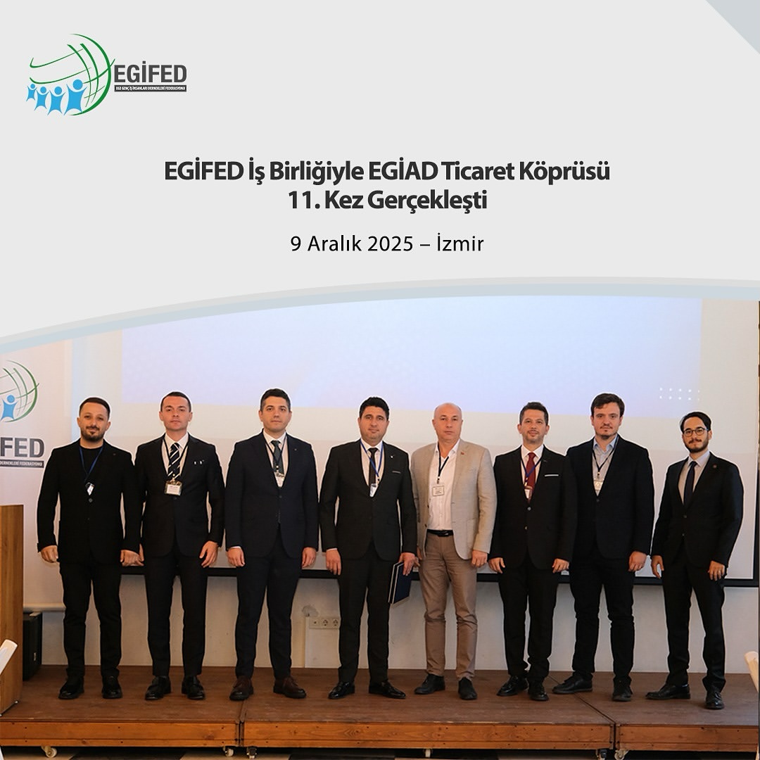EGİFED İş Birliği ile EGİAD Ticaret Köprüsü 11. Kez Gerçekleşti