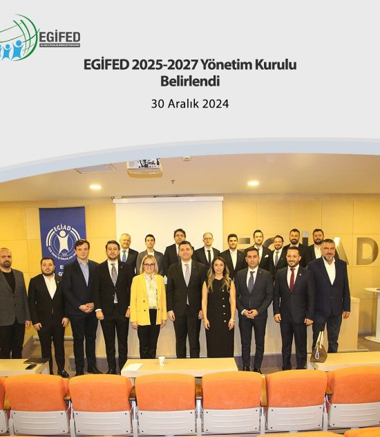 EGİFED 2025-2027 Yönetim Kurulu Belirlendi