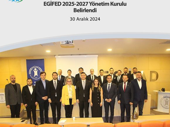 EGİFED 2025-2027 Yönetim Kurulu Belirlendi